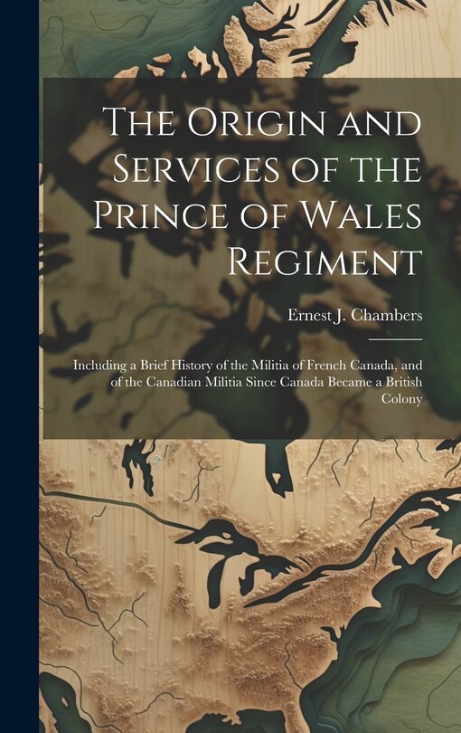 Front cover_The Origin and Services of the Prince of Wales Regiment