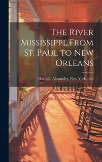 Front cover_The River Mississippi, From St. Paul to New Orleans