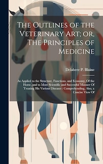Couverture_The Outlines of the Veterinary art; or, The Principles of Medicine