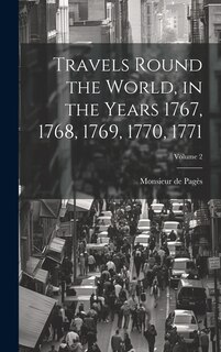 Front cover_Travels Round the World, in the Years 1767, 1768, 1769, 1770, 1771; Volume 2