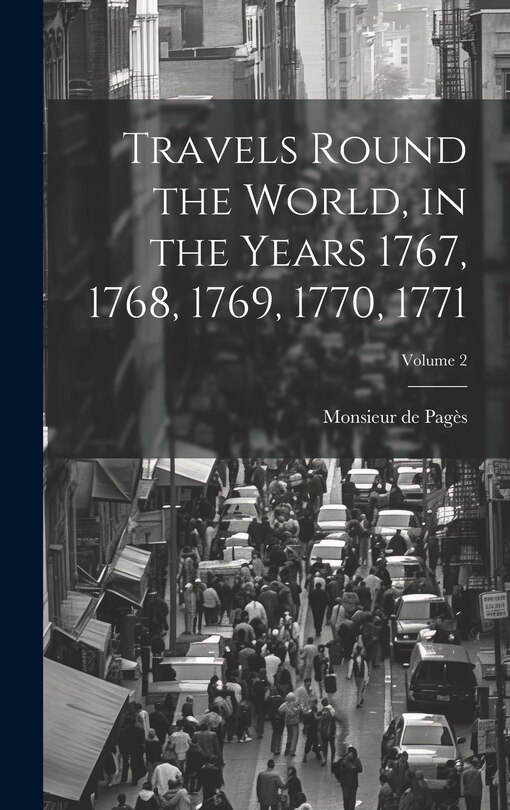 Front cover_Travels Round the World, in the Years 1767, 1768, 1769, 1770, 1771; Volume 2