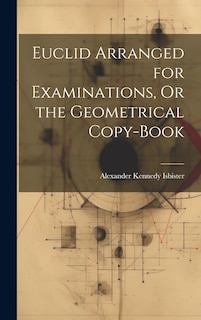 Couverture_Euclid Arranged for Examinations, Or the Geometrical Copy-Book