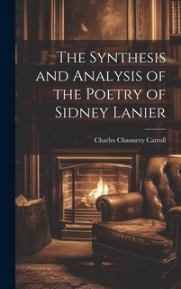 Front cover_The Synthesis and Analysis of the Poetry of Sidney Lanier