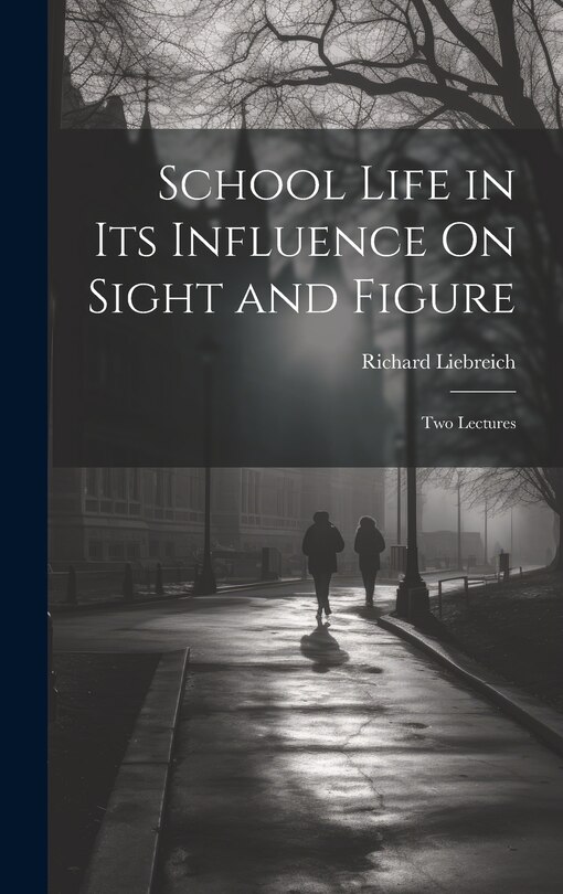Couverture_School Life in Its Influence On Sight and Figure
