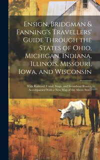 Front cover_Ensign, Bridgman & Fanning's Travellers' Guide Through the States of Ohio, Michigan, Indiana, Illinois, Missouri, Iowa, and Wisconsin