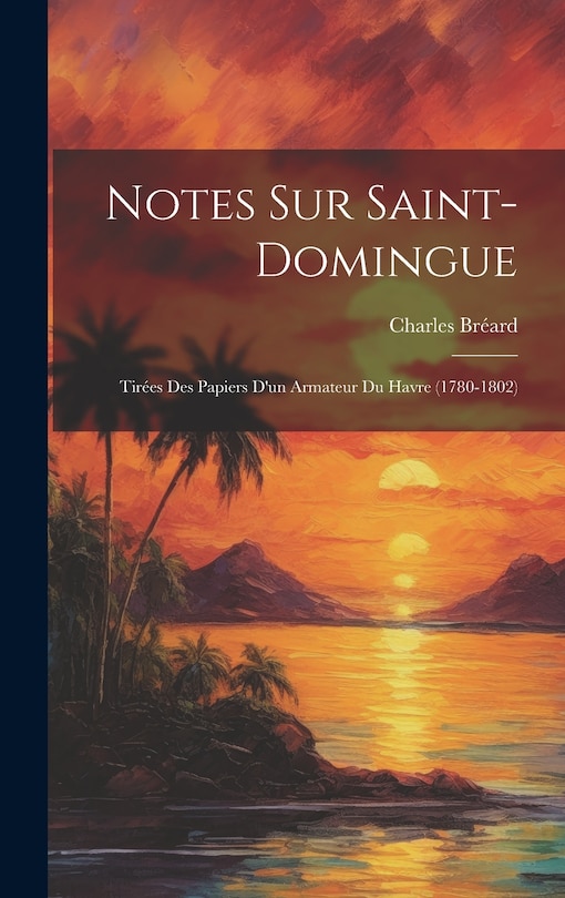 Front cover_Notes Sur Saint-Domingue