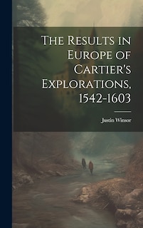 Front cover_The Results in Europe of Cartier's Explorations, 1542-1603
