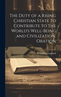 Front cover_The Duty of a Rising Christian State to Contribute to the World's Well-Being and Civilization, Oration