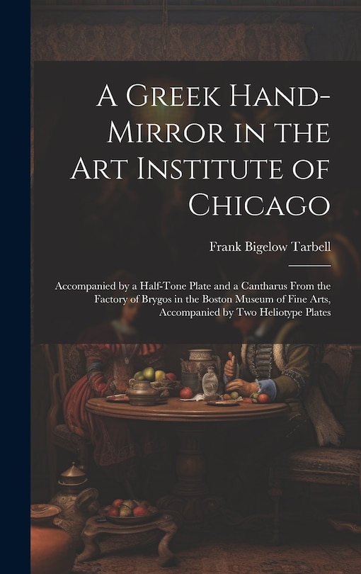 Front cover_A Greek Hand-Mirror in the Art Institute of Chicago