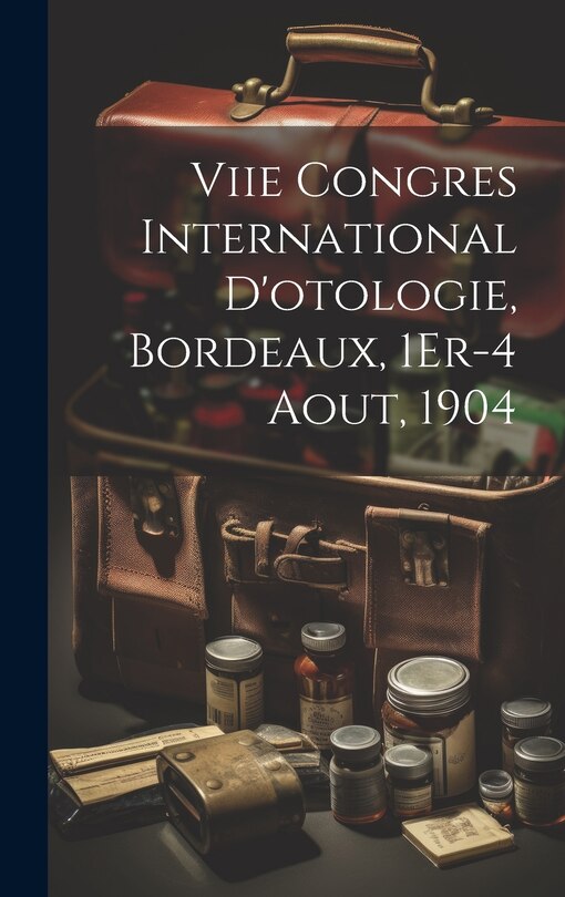 Front cover_Viie Congres International D'otologie, Bordeaux, 1Er-4 Aout, 1904