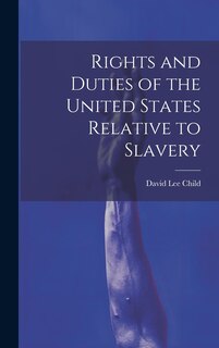 Front cover_Rights and Duties of the United States Relative to Slavery