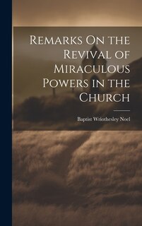 Front cover_Remarks On the Revival of Miraculous Powers in the Church
