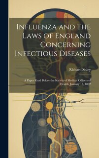 Couverture_Influenza and the Laws of England Concerning Infectious Diseases