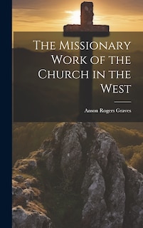 Front cover_The Missionary Work of the Church in the West