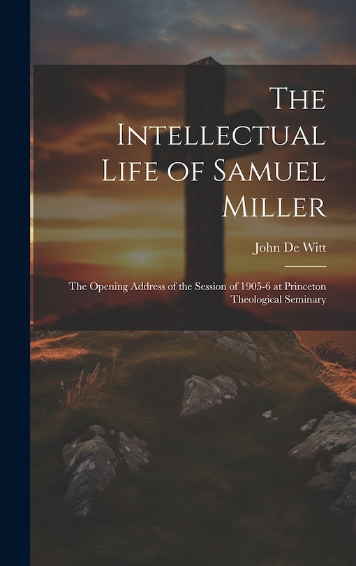 Couverture_The Intellectual Life of Samuel Miller
