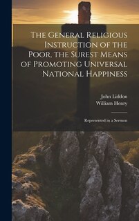 Front cover_The General Religious Instruction of the Poor, the Surest Means of Promoting Universal National Happiness