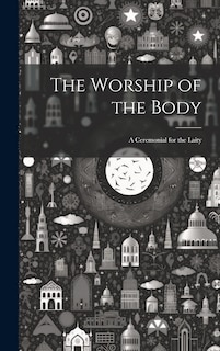 Front cover_The Worship of the Body