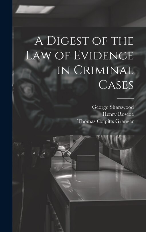 Front cover_A Digest of the Law of Evidence in Criminal Cases