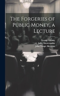 Front cover_The Forgeries of Public Money, a Lecture