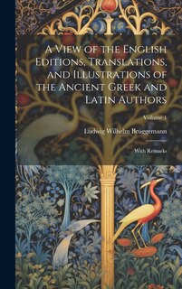 Front cover_A View of the English Editions, Translations, and Illustrations of the Ancient Greek and Latin Authors