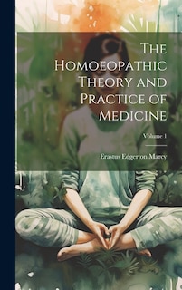 Couverture_The Homoeopathic Theory and Practice of Medicine; Volume 1