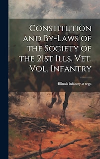 Couverture_Constitution and By-laws of the Society of the 21st Ills. vet. vol. Infantry