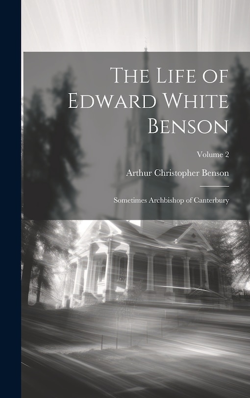 Front cover_The Life of Edward White Benson