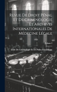 Front cover_Revue De Droit P&eacute;nal Et De Criminologie Et Archives Internationales De M&eacute;decine L&eacute;gale; Volume 2