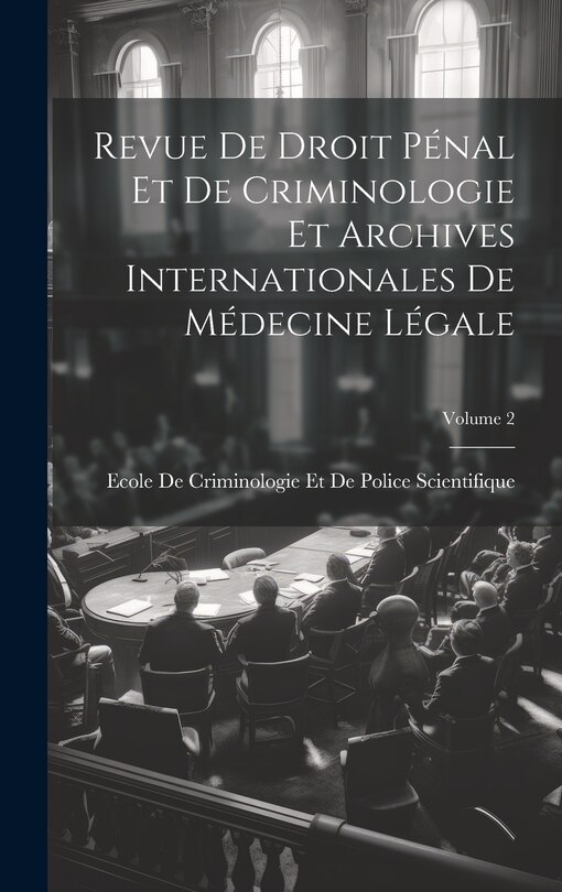 Front cover_Revue De Droit P&eacute;nal Et De Criminologie Et Archives Internationales De M&eacute;decine L&eacute;gale; Volume 2