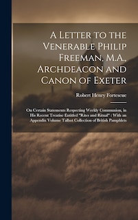 Front cover_A Letter to the Venerable Philip Freeman, M.A., Archdeacon and Canon of Exeter