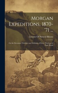 Front cover_Morgan Expeditions, 1870-'71 ...