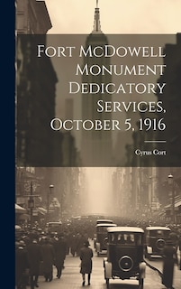 Couverture_Fort McDowell Monument Dedicatory Services, October 5, 1916