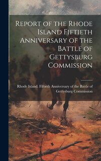 Couverture_Report of the Rhode Island Fiftieth Anniversary of the Battle of Gettysburg Commission