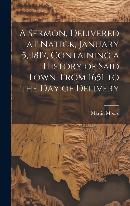 Front cover_A Sermon, Delivered at Natick, January 5, 1817, Containing a History of Said Town, From 1651 to the day of Delivery