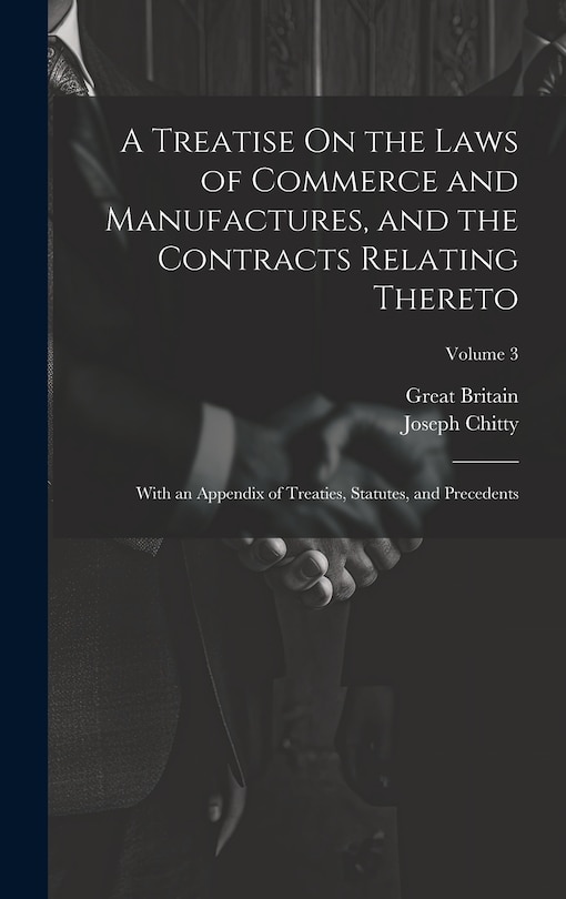 Front cover_A Treatise On the Laws of Commerce and Manufactures, and the Contracts Relating Thereto