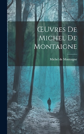 OEuvres De Michel De Montaigne