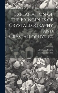 Couverture_Explanation of the Principles of Crystallography and Crystallophysics