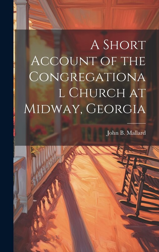 Front cover_A Short Account of the Congregational Church at Midway, Georgia
