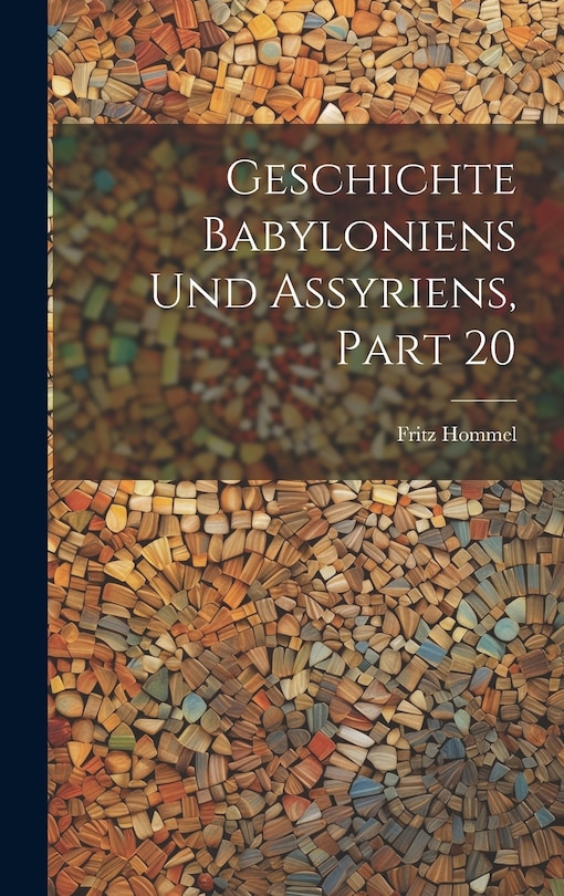 Front cover_Geschichte Babyloniens Und Assyriens, Part 20