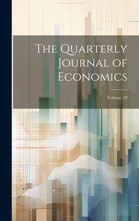 Couverture_The Quarterly Journal of Economics; Volume 29