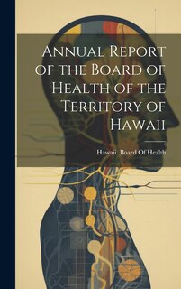 Couverture_Annual Report of the Board of Health of the Territory of Hawaii