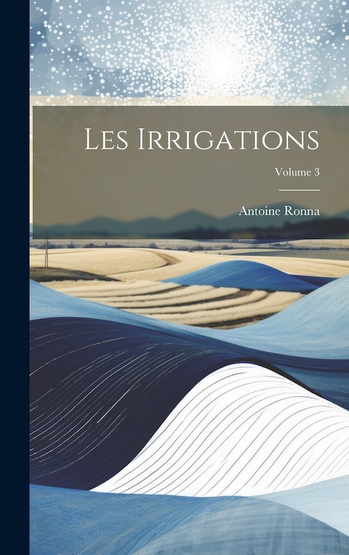 Front cover_Les Irrigations; Volume 3