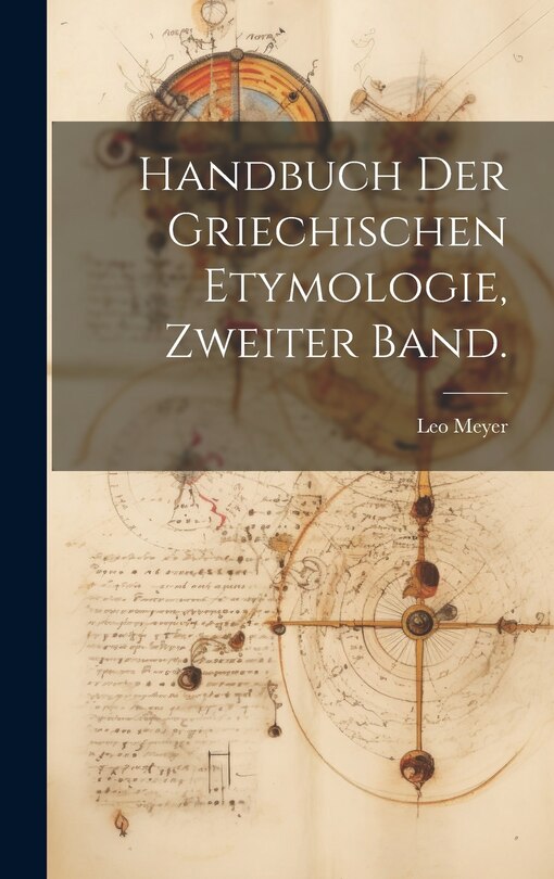 Front cover_Handbuch der griechischen Etymologie, Zweiter Band.