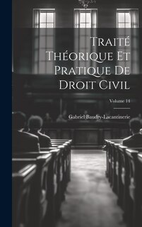 Front cover_Traité Théorique Et Pratique De Droit Civil; Volume 14
