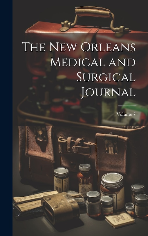 Front cover_The New Orleans Medical and Surgical Journal; Volume 7