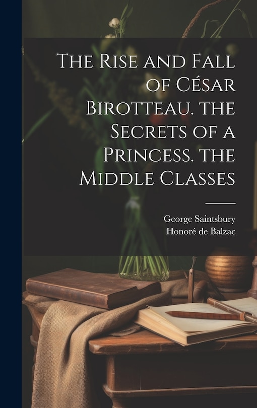 Couverture_The Rise and Fall of César Birotteau. the Secrets of a Princess. the Middle Classes