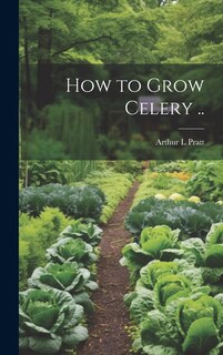 Front cover_How to Grow Celery ..