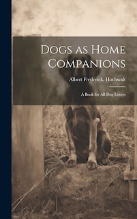 Front cover_Dogs as Home Companions; a Book for all dog Lovers