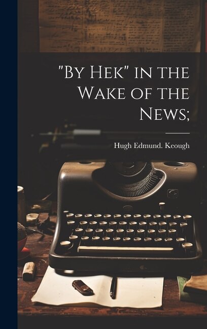 Front cover_By Hek in the Wake of the News;