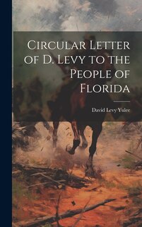Couverture_Circular Letter of D. Levy to the People of Florida
